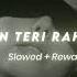 Ek Din Teri Raho Main Slowed Rewarb Lofi Hindisong Lofimusic