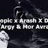 Hugel X Topic X Arash X Deacolm I Adore You Argy Mor Avrahami Remix