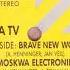 Moskwa TV Brave New World