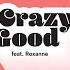 Crazy Good Feat Roxanne