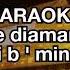 Toate Diamantele KARAOKE Mi B Min