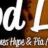 James Hype Pia Mia Good Luck Lyrics