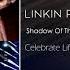 Linkin Park Shadow Of The Day With Or Without You Mashup 2017 STUDIO VERSION