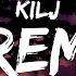 KILJ No Remedy Lyrics