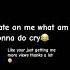 Hate On Me At Least I M Not In Elementary School Aaugh Completelynormal Toosick Staymad Keepit