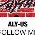 Aly Us Follow Me Official Audio