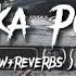 CRE Paka Poka Slow Reverb BASS BOOSTED