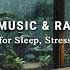 Fall Into Sleep With Relaxing Piano Music Rain Sounds Deep Sleep Stress Relief Reduce Anxiety