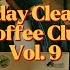 Sunday Cleaning Coffee Club Vol 9 Feat DJ 40 R B Hip Hop Afrobeats Blends Playlist