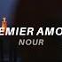 Nour Premier Amour Lyrics Speed Up Tiktok Version