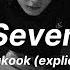 Seven Explicit Ver By Jungkook Ft Latto English Lyrics