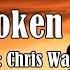 How Do You Heal A Broken Heart By Chris Walker KARAOKE VERSION HD