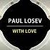 Paul Losev With Love Original Mix Univack