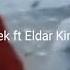 Yolg Izbek Ft Eldar Kimda Ayib