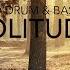 Solitude Deep Liquid Drum Bass Mix