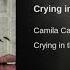 Camila Cabello Crying In The Club Audio