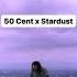 50 Cent X Stardust Carneyval Mashup FULL VERSION