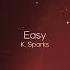 K Sparks Easy Top Music 2024