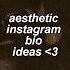 Aesthetic Bio Ideas For Instagram Aesthetic Bio Instagram