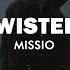 Missio Twisted Slowed To Perfection Lyrics