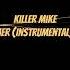 Killer Mike Slummer Instrumental 2023