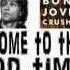 Bon Jovi Welcome To The Good Time Bonus Track