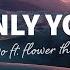 YVO Only You Lyrics Ft Flower Thief