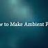 How To Make Ambient Pads In 1 Minutes FL Studio