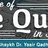 The Message Of The Quran Part 4 Surah An Nisa Shaykh Dr Yasir Qadhi