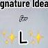 Really Good Signature Ideas For L Names Art Signature Letra Handwriting Shorts