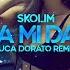 SKOLIM Ona Mi Dała Luca Dorato Remix