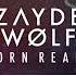 Zayde Wolf Born Ready Slowed Reverb