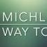 Michl Kill Our Way To Heaven Lyrics