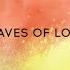 Pavel Khvaleev Vian Pelez Feat Leusin Waves Of Love Official Lyric Video