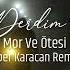 Mor Ve Ötesi Bir Derdim Var Alper Karacan Remix Afrohouse