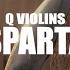 SPARTA Q Violins Official Video