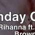 Rihanna Ft Chris Brown Birthday Cake Slowed Reverb