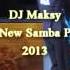 DJ Maksy Brand New Samba Preview 2013