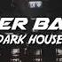 Ganger Baster Dark House Dark Vibes