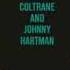 John C O L T R A N E And Johnny H A R T M A N 196 3