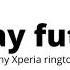 Sony Xperia Ringtone X Ray Future