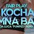 Fair Play Ma Kochana Ze Mną Baluj DA LUCA Pumped Remix 2021