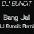 Bang Jali DJ Buncit Remix