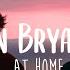 Jon Bryant At Home Lyrics