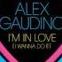 Alex Gaudino I M In Love I Wanna Do It Wideboys Remix