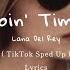 Lana Del Rey Doin Time TikTok Sped Up Lyrics