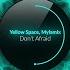 Yellow Space Mylamix Don T Afraid Original Mix Area Verde