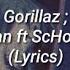 Gorillaz Pac Man Ft ScHoolboy Q Lyrics