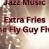 Extra Fries The Fly Guy Five Jazz Music