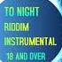 TO NIGHT RIDDIM INSTRUMENTAL COCA TEA 18 AND OVER BY SELECTOR SHON